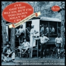 I've Got the Blues, But I'm Too Damn Mean to Cry: Compiled and Annotated By Max Haymes - CD