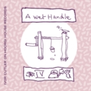A Wet Handle - CD