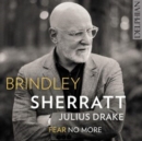 Brindley Sherratt: Fear No More - CD