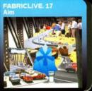 Aim: Fabriclive 17 - CD