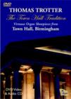 Thomas Trotter: The Town Hall Tradition - DVD