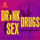 Drink, Drugs, Sex: The Absolutely Essential Collection - CD