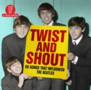 Twist and Shout: 60 Songs That Influenced the Beatles - CD