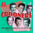Classic Crooners: The Absolutely Essential Collection - CD
