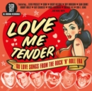 Love Me Tender: 60 Love Songs from the Rock 'N' Roll Era - CD