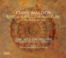 Chris Walden: Missa Iubileum Aureum - Golden Jubilee Jazz Mass - CD