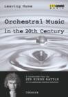 Leaving Home - Orchestral Music in the 20th Century: Volume 3 - DVD