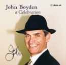 John Boyden: A Celebration - CD