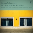 Samuel Andreyev: In Glow of Like Seclusion - Vinyl