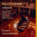 Robert Schumann: Fantasies - CD