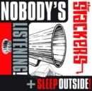 Nobody's Listening/Sleep Outside - Vinyl