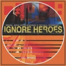 Ignore Heroes - Vinyl