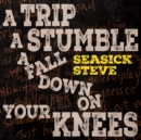 A Trip, a Stumble, a Fall Down On Your Knees - CD