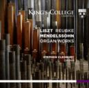 Liszt/Reubke/Mendelssohn: Organ Works - CD