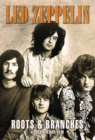 Led Zeppelin: Roots & Branches - DVD