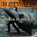 A Rider in the Rain: The Black Rider Sessions 1993 - CD