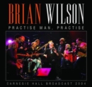 Practise Man, Practise: Carnegie Hall Broadcast 2004 - CD