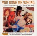 You've Done Me Wrong - Vintage Country Cheating Songs - CD