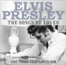 Elvis Presley - The Songs He Loved: And Those That Loved Him - CD