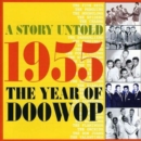 Story Untold, A: 1955 the Year of Doo Wop - CD