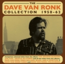 The Dave Van Ronk Collection 1958-62 - CD