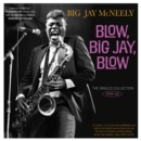 Blow, Big Jay, Blow: The Singles Collection 1949-62 - CD