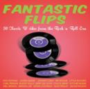 Fantastic Flips: 30 Classic 'B' Sides from the Rock 'N' Roll Era - CD