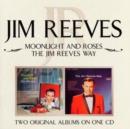Moonlight and Roses/the Jim Reeves Way - CD