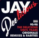 Jay Deelicious: The Delicious Vinyl Years 95-98 - Vinyl