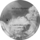 I Used To (Dixon Retouch/Pulse V.1) - Vinyl