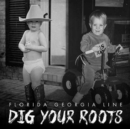 Dig Your Roots - CD