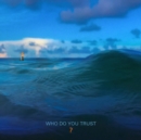 Who Do You Trust? - Vinyl