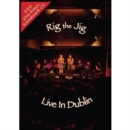 Rig the Jig: Live in Dublin - DVD