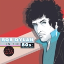 Bob Dylan in the 80s: A Tribute to 80s Dylan - CD