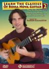 Learn the Classics of Bossa Nova Guitar: Volume 2 - DVD