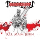 Kill maim burn - CD