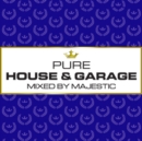 Pure House & Garage: Mixed By Majestic - CD