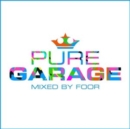 Pure Garage: Mixed By Foor - CD