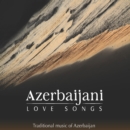 Azerbaijani Love Songs: Traditional Music of Azerbaijan - CD