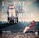 Sven Helbig: I Eat the Sun and Drink the Rain - Vinyl