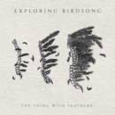 The Thing With Feathers - CD