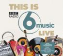 This Is BBC Radio 6 Music Live - CD