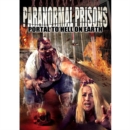 Paranormal Prisons - Portal to Hell On Earth - DVD