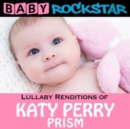 Lullaby Renditions of Katie Perry: Prism - CD