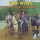 Bob Wills & His Texas Playboys: 1932 - 1947 - CD
