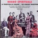 Negro Spirituals: LA TRADITION DE / CONCERT TRADITION 1909-1948 - CD