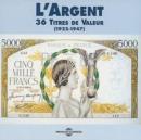 L'Argent: 36 TITRES DE VALEUR;(1922-47) - CD