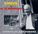 Knock & M. Le Trouhadec: Interpretees Par Jules Romains - CD