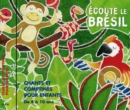 Ecoute Le Brésil: Chant Et Comptines Pour Enfants - CD