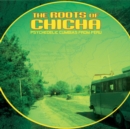 The Roots of Chicha: Psychedelic Cumbias from Peru - Vinyl